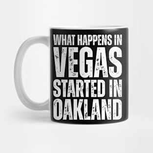 What Happens in Vegas Started in Oakland Mug